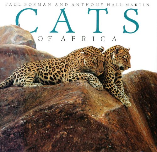 Cats of Africa Bosman & Hall-Martin